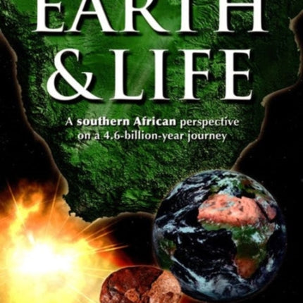 The Story of Earth & Life: A southern African perspective on a 4.6-billion-year journey