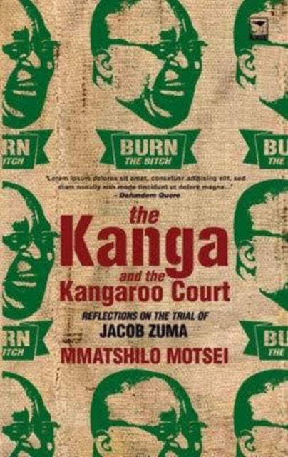 The Kanga and the Kangaroo Court: The rape trial of Jacob Zuma