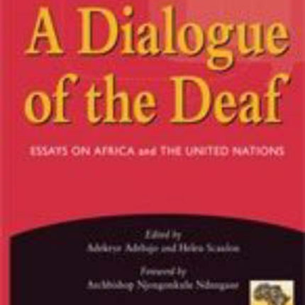 Dialogue of the deaf: Essays on Africa and the United Nations