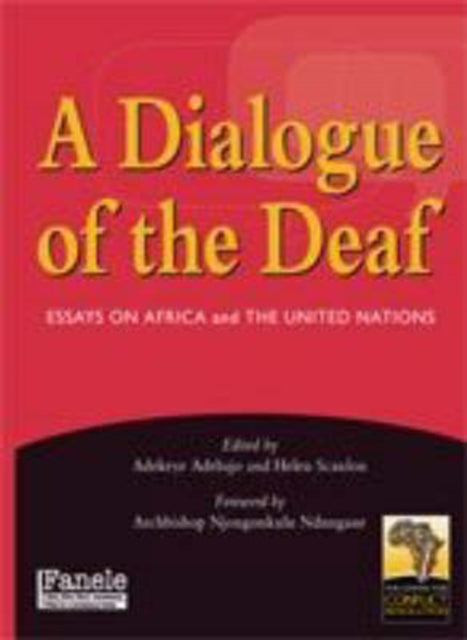 Dialogue of the deaf: Essays on Africa and the United Nations