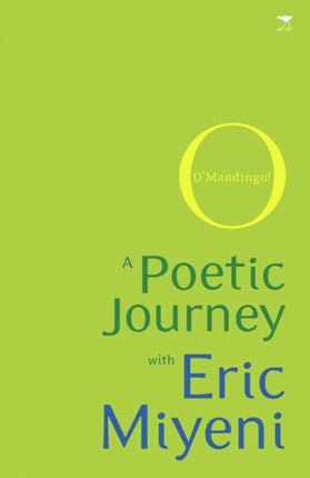 O’Mandingo: A poetic journey with Eric Miyeni