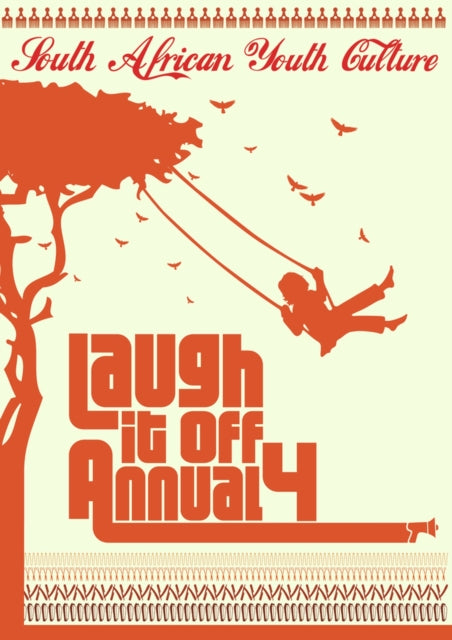 Laugh if off annual 4: South Africa youth culture