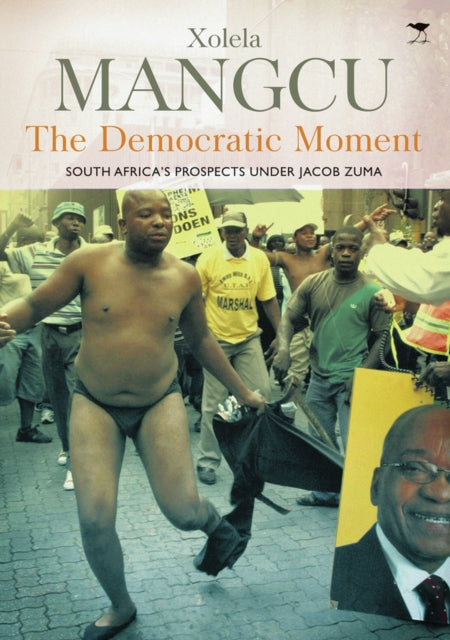 The democratic moment: South Africa's prospects under Jacob Zum