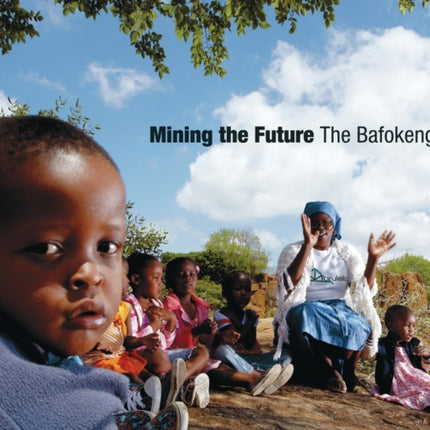 Mining the future: The Bafokeng story