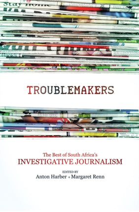 The troublemakers: South Africa’s feisty investigative journalists