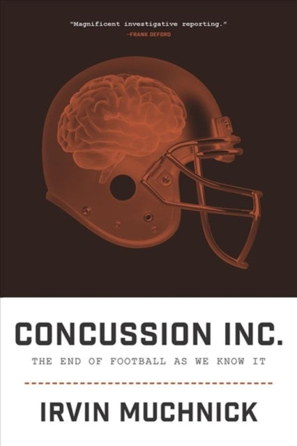 Concussion Inc.: The End of Football As We Know It