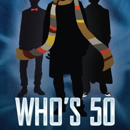 Who's 50: 50 Doctor Who Stories To Watch Before You Die - An Unofficial Companion