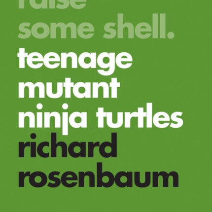 Raise Some Shell: Teenage Mutant Ninja Turtles: Pop Classics #1