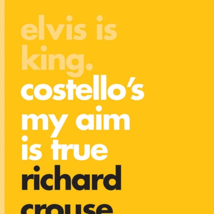 Elvis Is King: Costello's My Aim Is True: Pop Classics #4