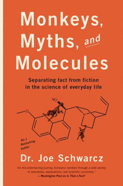 Monkeys, Myths And Molecules: Separating Fact from Fiction in the Science of Everyday Life