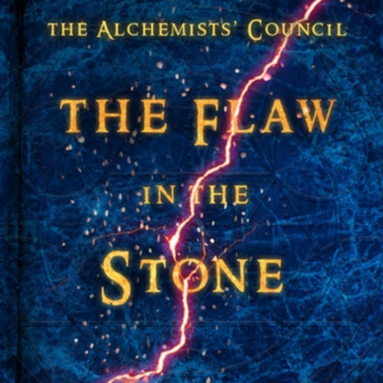 The Flaw In The Stone: The Alchemists' Council, Book 2