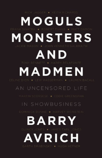 Moguls, Monsters, And Madmen: An Uncensored Life in Show Business