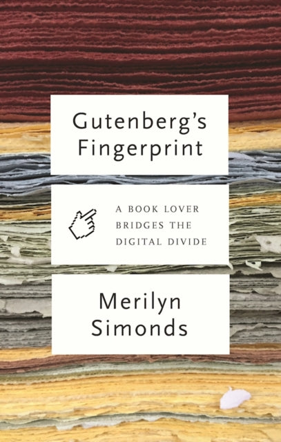 Gutenberg's Fingerprint: Paper, Pixels and the Lasting Impressions of Books