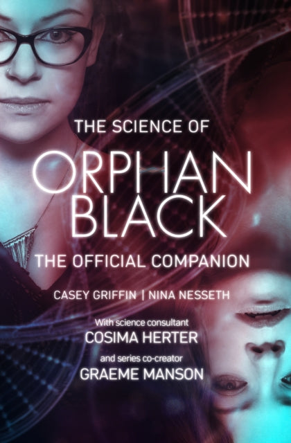 The Science Of Orphan Black: The Official Companion