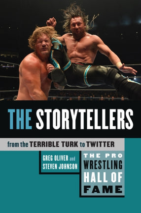 Pro Wrestling Hall Of Fame, The: The Storytellers: From the Terrible Turk to Twitter