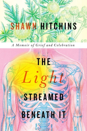 The Light Streamed Beneath It: A memoir of Grief and Celebration