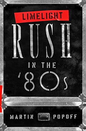 Limelight: Rush In The '80s