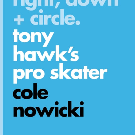 Right, Down + Circle: Tony Hawk's Pro Skater