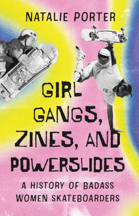 Girl Gangs Zines and Powerslides