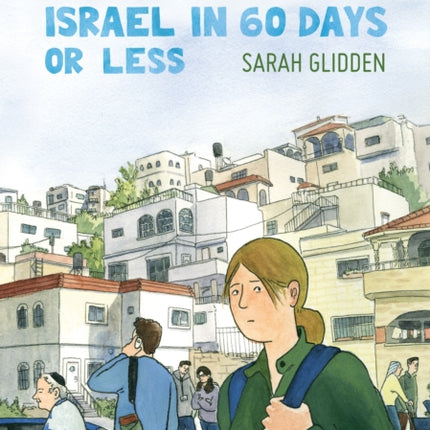 How to Understand Israel in 60 Days or Less