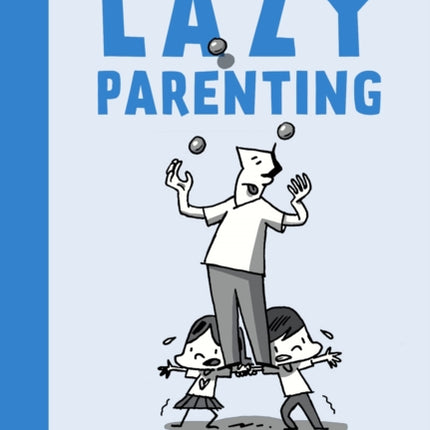 The Handbook To Lazy Parenting