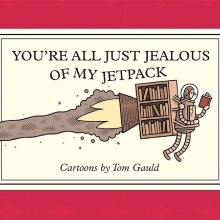 Youre All Just Jealous of My Jetpack