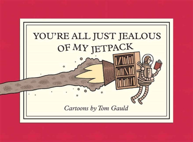 Youre All Just Jealous of My Jetpack
