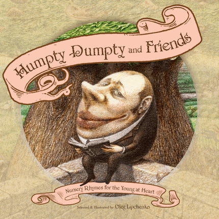 Humpty Dumpty and Friends: Nursery Rhymes for the Young at Heart