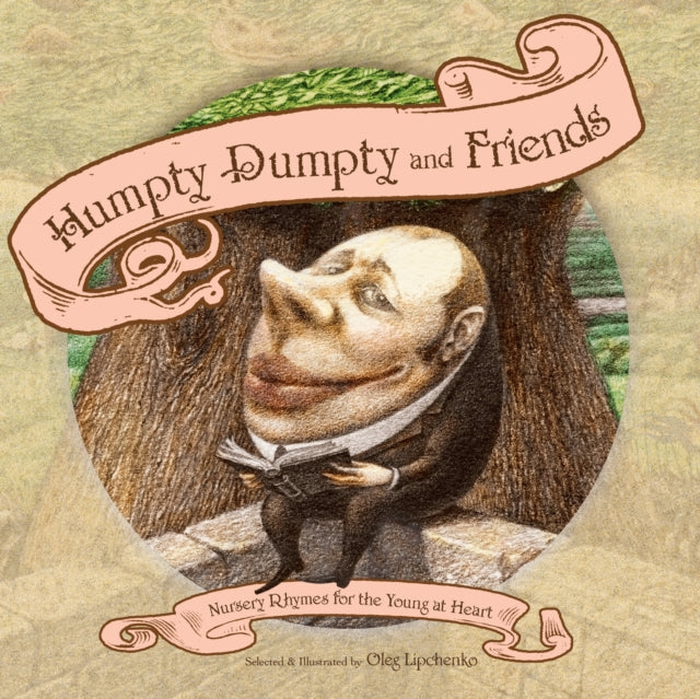 Humpty Dumpty and Friends: Nursery Rhymes for the Young at Heart