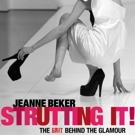 Strutting It!: The Grit Behind the Glamour