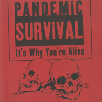 Pandemic Survival: It's Why You're Alive