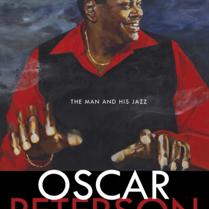 Oscar Peterson: The Man and His Jazz