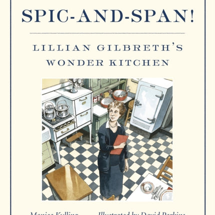 Spic-and-Span!: Lillian Gilbreth's Wonder Kitchen