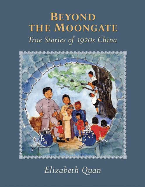 Beyond The Moongate: True Stories of 1920s China