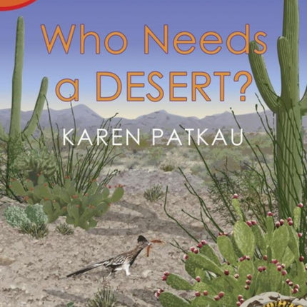 Who Needs A Desert?: A Desert Ecosystem