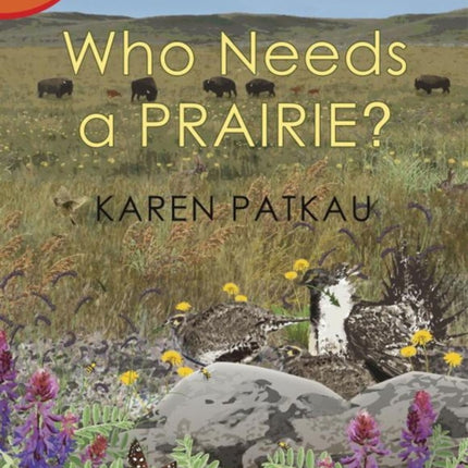 Who Needs A Prairie?: A Grassland Ecosystem