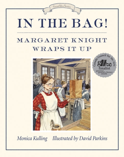 In The Bag!: Margaret Knight Wraps It Up