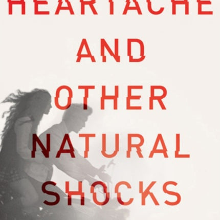 Heartache And Other Natural Shocks