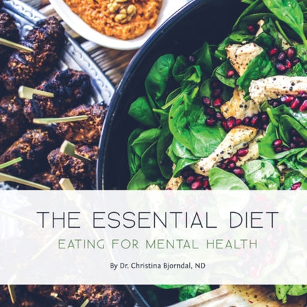 The Essential Diet: Eating for Mental Health