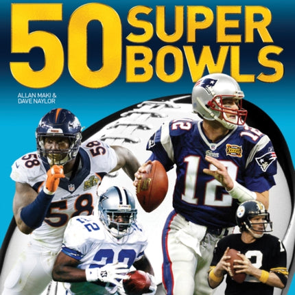 50 Super Bowls: The Greatest Moments of the