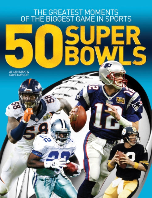 50 Super Bowls: The Greatest Moments of the