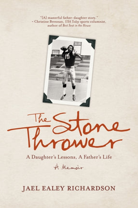 The Stone Thrower: A Daughter's Lessons, a Father's Life