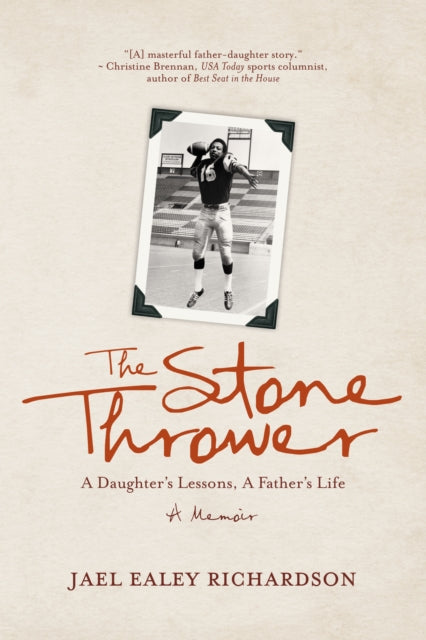 The Stone Thrower: A Daughter's Lessons, a Father's Life