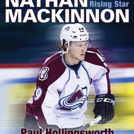 Nathan Mackinnon: The Nhl's Rising Star