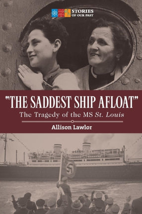 The Saddest Ship Afloat : The Tragedy of the Ms St. Louis