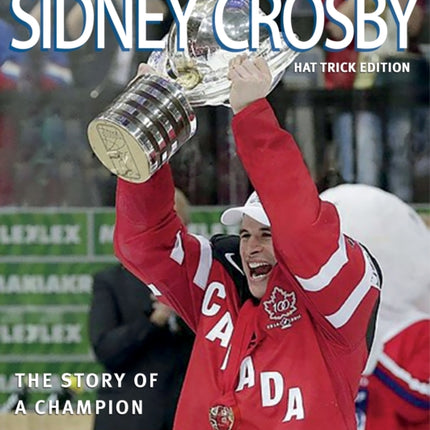 Sidney Crosby: The Hat Trick Edition
