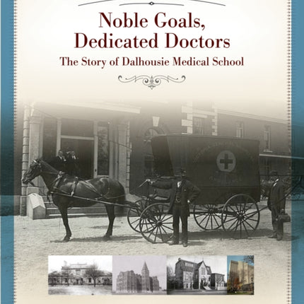 Noble Goals, Dedicated Doctors: The Story of