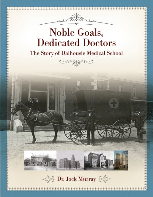Noble Goals, Dedicated Doctors: The Story of