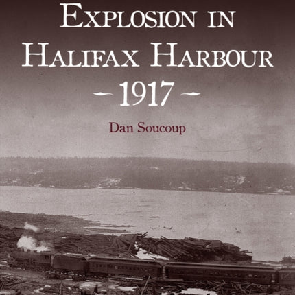 Explosion in Halifax Harbour 1917