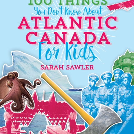100 Things You Don't Know about Atlantic Canada